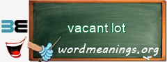WordMeaning blackboard for vacant lot
